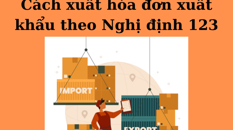 Xuất hóa đơn xuất khẩu theo nghị định 123