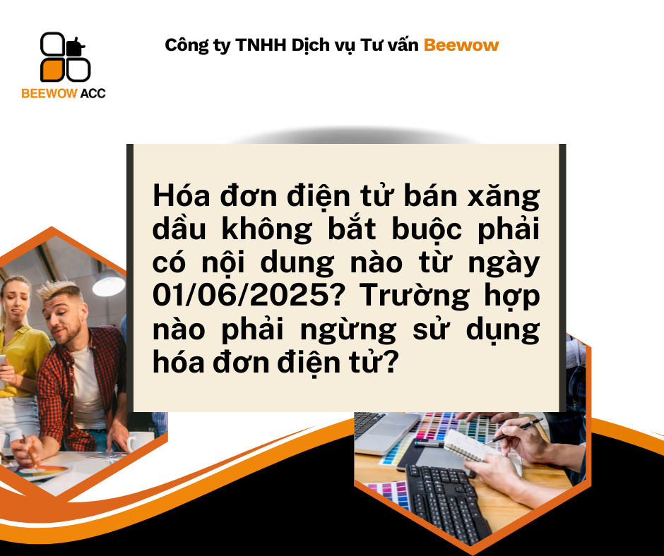 Hóa đơn điện tử bán xăng dầu không bắt buộc phải có nội dung nào từ ngày 01/6/2025? Trường hợp nào phải ngừng sử dụng hóa đơn điện tử?